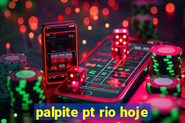 palpite pt rio hoje